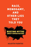 New Book: Race, Monogamy, and Other Lies They Told You: Busting Myths about Human Nature