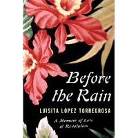 New Book: Before the Rain: A Memoir of Love and Revolution by Luisita Lopez Torregrosa