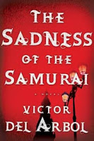 New Book: The Sadness of the Samurai By Victor del Arbol