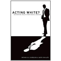 New Book:  Acting White? Rethinking Race in Post-Racial America