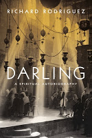 #FridayReads: Darling: A Spiritual Autobiography by Richard Rodriguez